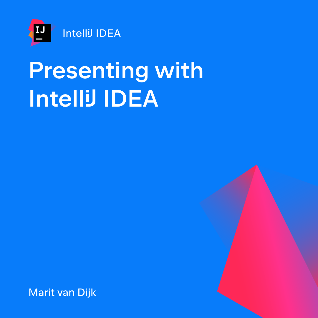 Presenting with IntelliJ IDEA.